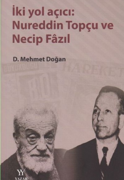 İki Yol Açıcı: Nureddin Topçu ve Necip Fazıl İki Yol Açıcı: Nureddin Topçu ve Necip Fazıl
