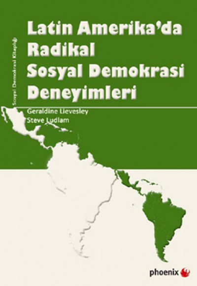 Latin Amerika'da Radikal Sosyal Demokrasi Deneyimleri Latin Amerika'da Radikal Sosyal Demokrasi Deneyimleri