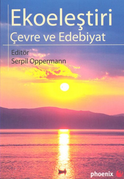 Ekoeleştiri Çevre ve Edebiyat Ekoeleştiri Çevre ve Edebiyat