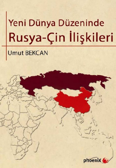 Yeni Dünya Düzeninde Rusya Çin İlişkileri Yeni Dünya Düzeninde Rusya Çin İlişkileri