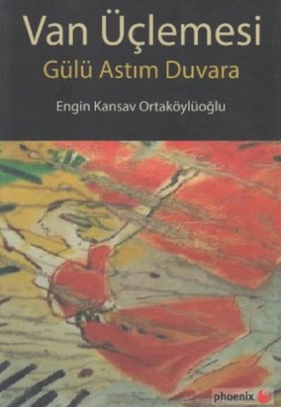 Van Üçlemesi Gülü Astım Duvara Van Üçlemesi Gülü Astım Duvara