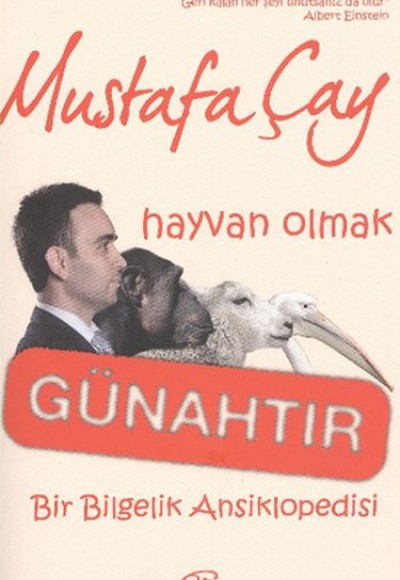 Hayvan Olmak Günahtır Bir Bilgelik Ansiklopedisi Hayvan Olmak Günahtır Bir Bilgelik Ansiklopedisi