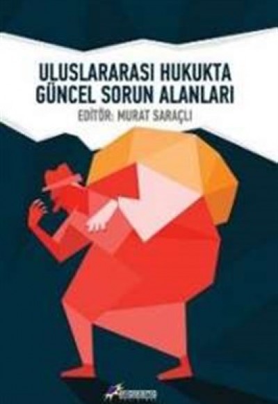 Uluslararası Hukukta Güncel Sorun Alanları Uluslararası Hukukta Güncel Sorun Alanları