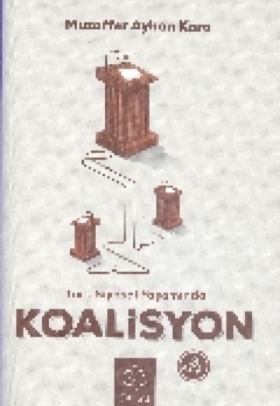 Türk Siyasal Yaşamında Koalisyon Türk Siyasal Yaşamında Koalisyon