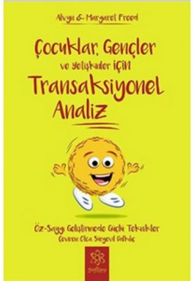 Transaksiyonel Analiz / Çocuklar, Gençler ve Yetişkinler İçin Transaksiyonel Analiz / Çocuklar, Gençler ve Yetişkinler İçin