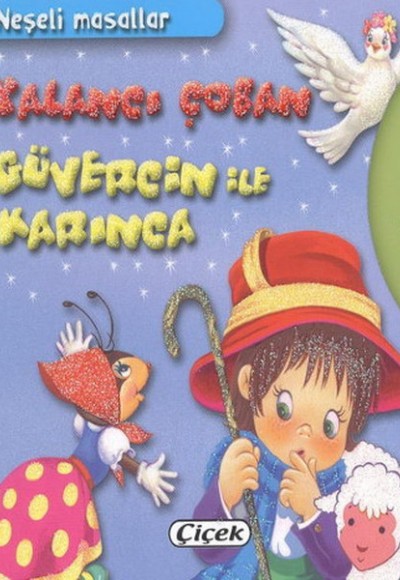 Neşeli Masallar - Yalancı Çoban, Güvercin İle Karınca