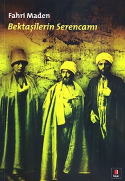 Bektaşilerin Serencamı Bektaşilerin Serencamı