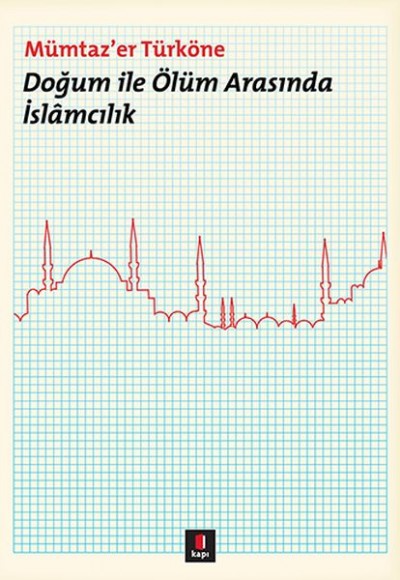 Doğum ile Ölüm Arasında İslamcılık Doğum ile Ölüm Arasında İslamcılık