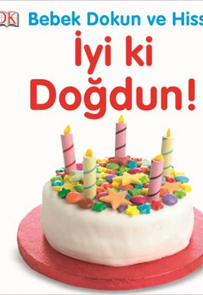 Bebek Dokun ve Hisset - İyi Ki Doğdun! Bebek Dokun ve Hisset - İyi Ki Doğdun!