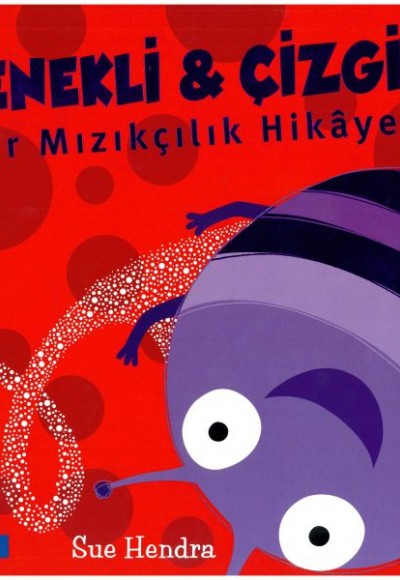 Benekli ve Çizgili Bir Mızıkçılık Hikayesi Benekli ve Çizgili Bir Mızıkçılık Hikayesi