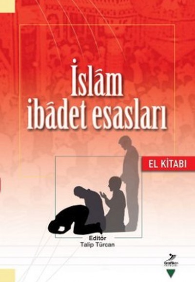 İslam İbadet Esasları El Kitabı İslam İbadet Esasları El Kitabı