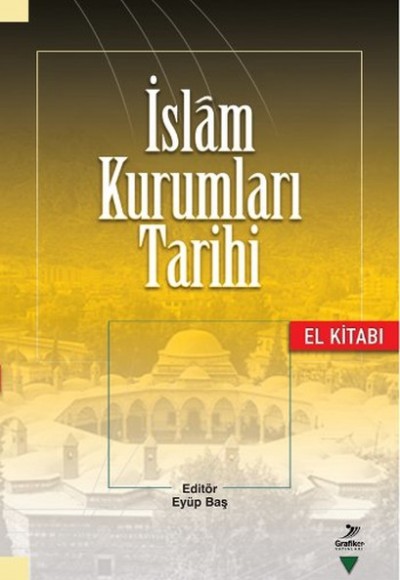 İslam Kurumları Tarihi El Kitabı İslam Kurumları Tarihi El Kitabı