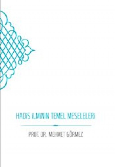 Hadis İlminin Temel Meseleleri Hadis İlminin Temel Meseleleri