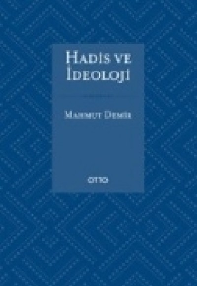 Hadis ve İdeoloji Hadis ve İdeoloji