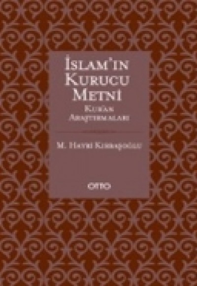 İslamın Kurucu Metni Kuran Araştırmaları İslamın Kurucu Metni Kuran Araştırmaları