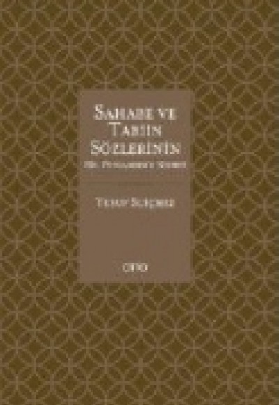 Sahabe ve Tabiin Sözlerinin Hz. Peygamber'e Nispeti Sahabe ve Tabiin Sözlerinin Hz. Peygamber'e Nispeti