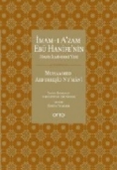 İmam-ı A'zam Ebû Hanîfe'nin Hadis İlmindeki Yeri İmam-ı A'zam Ebû Hanîfe'nin Hadis İlmindeki Yeri