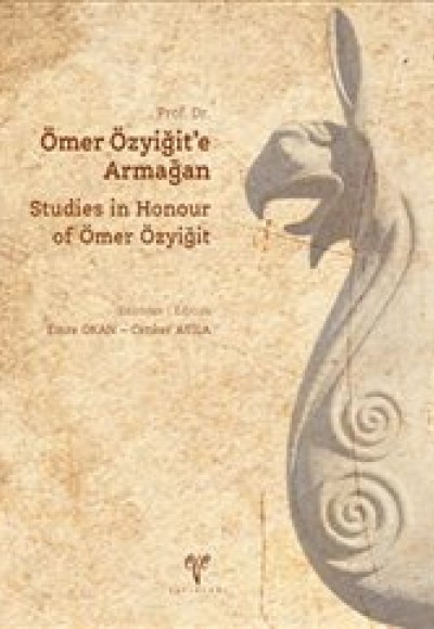 Prof. Dr. Ömer Özyiğit’e Armağan / Studies in Honour of Ömer Özyiğit