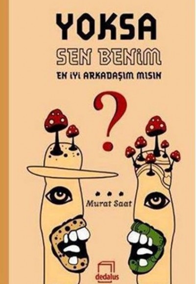 Yoksa Sen Benim En İyi Arkadaşım mısın? Yoksa Sen Benim En İyi Arkadaşım mısın?