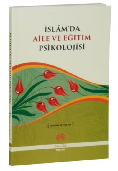 İslam'da Aile ve Eğitim Psikolojisi İslam'da Aile ve Eğitim Psikolojisi
