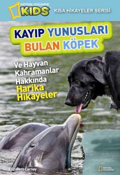 National Geographic Kids - Kayıp Yunusları Bulan Köpek National Geographic Kids - Kayıp Yunusları Bulan Köpek