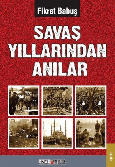 Savaş Yıllarından Anılar Savaş Yıllarından Anılar