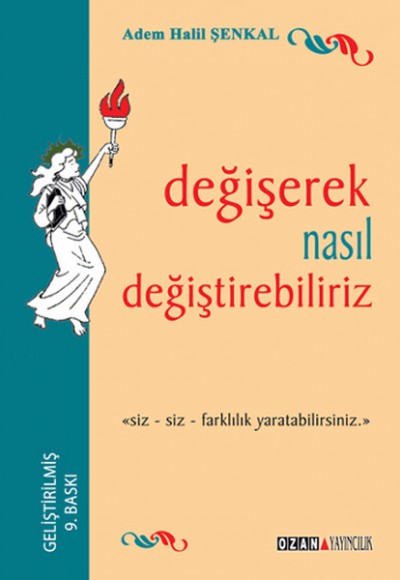 Değişerek Nasıl Değişebiliriz Değişerek Nasıl Değişebiliriz
