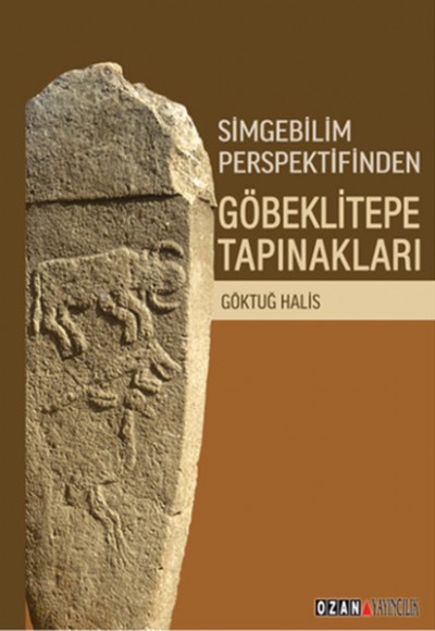 Simgebilim Perspektifinden Göbeklitepe Tapınakları Simgebilim Perspektifinden Göbeklitepe Tapınakları