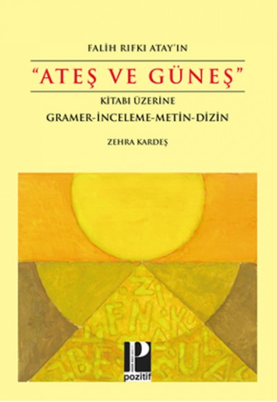 Falih Rıfkı Atay'ın "Ateş ve Güneş" Kitabı Üzerine Falih Rıfkı Atay'ın "Ateş ve Güneş" Kitabı Üzerine