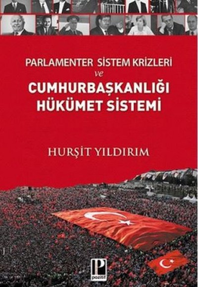 Parlamenter Sistem Krizleri ve Cumhurbaşkanlığı Hükümet Sistemi Parlamenter Sistem Krizleri ve Cumhurbaşkanlığı Hükümet Sistemi