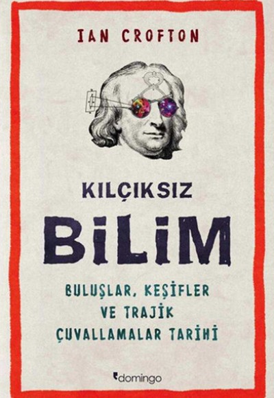 Kılçıksız Bilim Buluşlar, Keşifler ve Trajik Çuvallamalar Tarihi Kılçıksız Bilim Buluşlar, Keşifler ve Trajik Çuvallamalar Tarihi