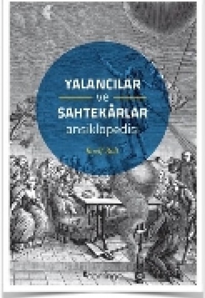 Yalancılar ve Sahtekarlar Ansiklopedisi Yalancılar ve Sahtekarlar Ansiklopedisi