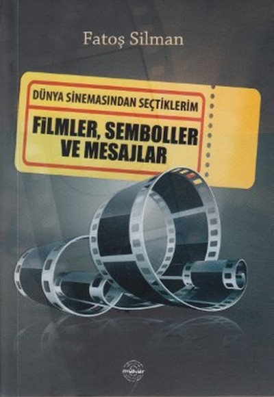 Dünya Sinemasından Seçtiklerim Filmler, Semboller ve Mesajlar Dünya Sinemasından Seçtiklerim Filmler, Semboller ve Mesajlar