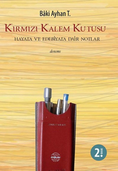 Kırmızı Kalem Kutusu Hayata ve Edebiyata Dair Notlar Kırmızı Kalem Kutusu Hayata ve Edebiyata Dair Notlar