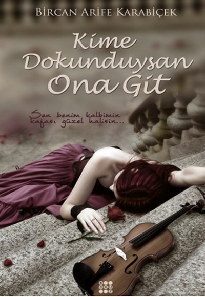 Kime Dokunduysan Ona Git Kime Dokunduysan Ona Git