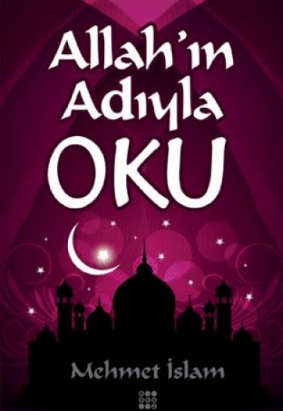 Allah'ın Adıyla Oku Allah'ın Adıyla Oku