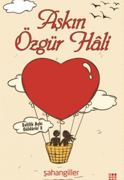 Aşkın Özgür Hali - Evlilik Aşkı Güldürür 2 Aşkın Özgür Hali - Evlilik Aşkı Güldürür 2