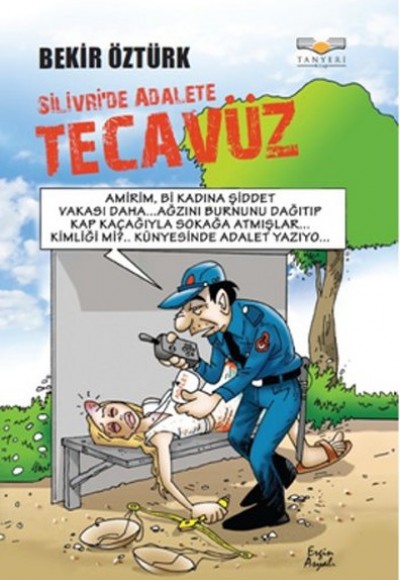 Silivri'de Adalete Tecavüz Silivri'de Adalete Tecavüz