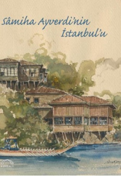 Samiha Ayverdi'nin İstanbul'u Samiha Ayverdi'nin İstanbul'u