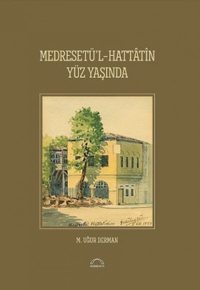 Medresetü'l-Hattatin Yüz Yaşında Medresetü'l-Hattatin Yüz Yaşında