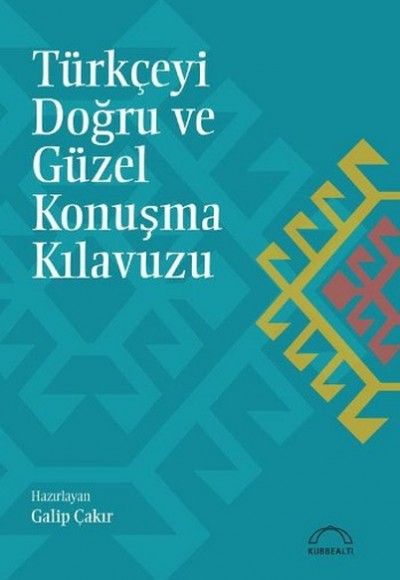 Türkçeyi Doğru ve Güzel Konuşma Kılavuzu Türkçeyi Doğru ve Güzel Konuşma Kılavuzu