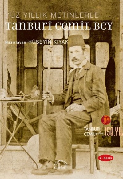 Yüzyıllık Metinlerle Tanburi Cemil Bey Yüzyıllık Metinlerle Tanburi Cemil Bey