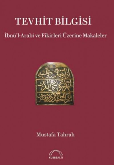 İbnü’l-Arabî ve Fikirleri Üzerine Makaleler İbnü’l-Arabî ve Fikirleri Üzerine Makaleler