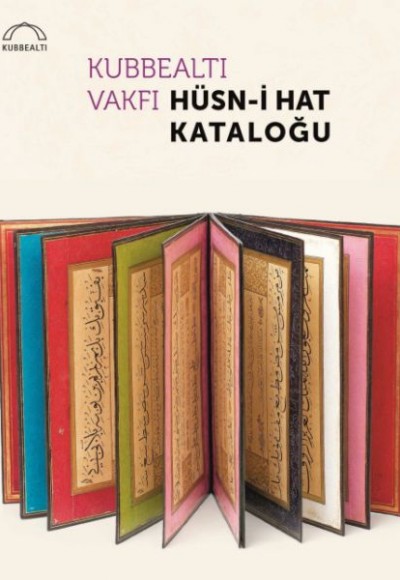 Kubbealtı Vakfı Hüsn-i Hat Kataloğu Kubbealtı Vakfı Hüsn-i Hat Kataloğu