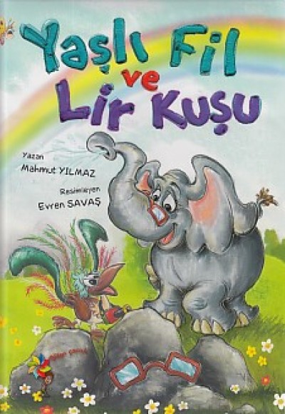 Yaşlı Fil ve Lir Kuşu (Ciltli) Yaşlı Fil ve Lir Kuşu (Ciltli)