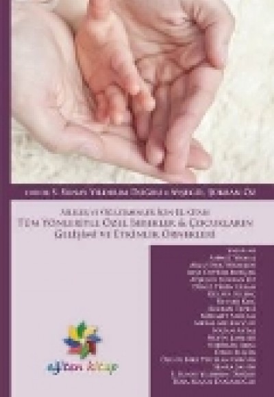 Tüm Yönleriyle Özel Bebekler Çocukların Gelişimi ve Etkinlik Örnekleri Tüm Yönleriyle Özel Bebekler Çocukların Gelişimi ve Etkinlik Örnekleri