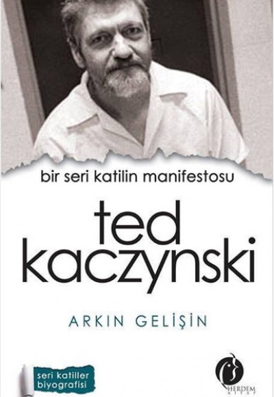 Bir Seri Katilin Manifestosu - Ted Kaczynski Bir Seri Katilin Manifestosu - Ted Kaczynski