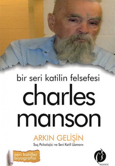 Bir Seri Katilin Felsefesi - Charles Manson Bir Seri Katilin Felsefesi - Charles Manson