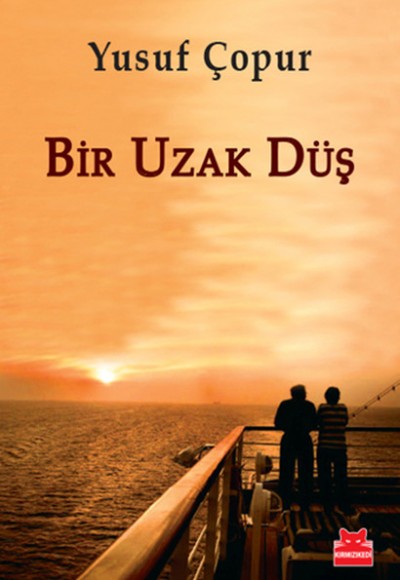 Bir Uzak Düş Bir Uzak Düş