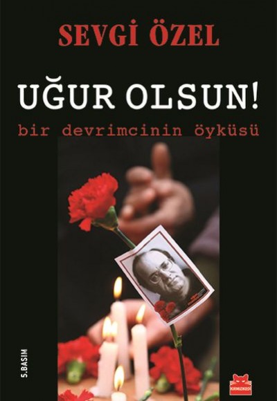 Uğur Olsun! Bir Devrimcinin Öyküsü Uğur Olsun! Bir Devrimcinin Öyküsü